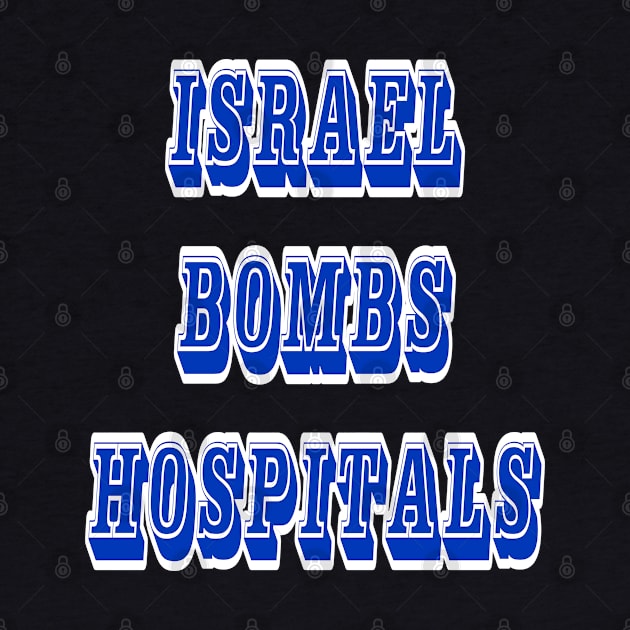 Israel Bombs Hospitals - Front by SubversiveWare